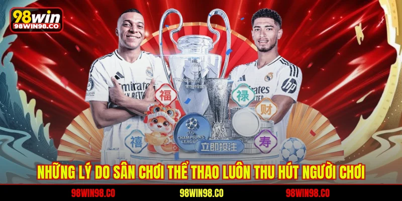 Những lý do sân chơi thể thao luôn thu hút người chơi