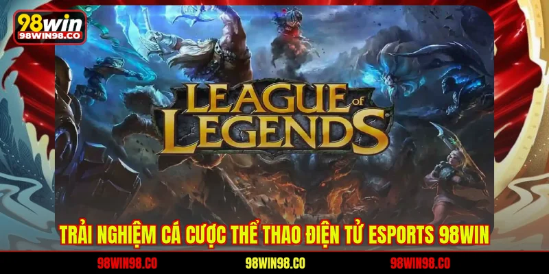 Trải nghiệm cá cược thể thao điện tử Esports 98WIN