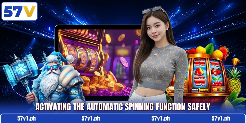 Activating the automatic spinning function safely Activating the automatic spinning function safely