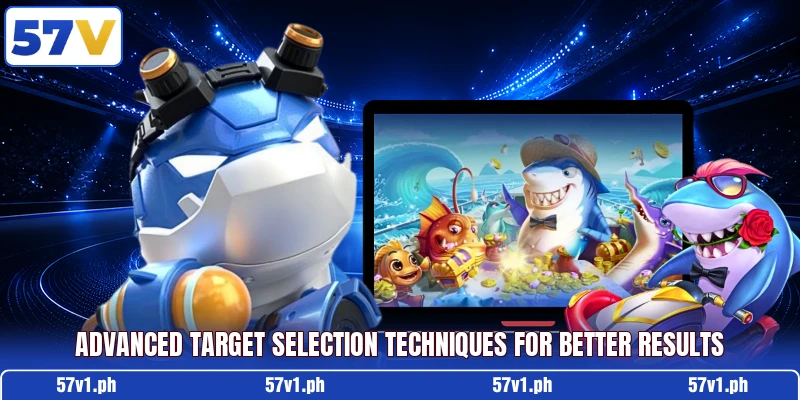 Advanced target selection techniques for better results Advanced target selection techniques for better results