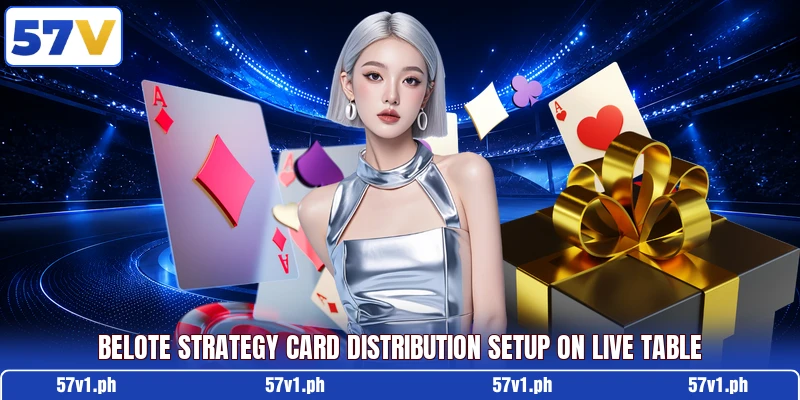 Belote Strategy card distribution setup on live table Belote Strategy card distribution setup on live table