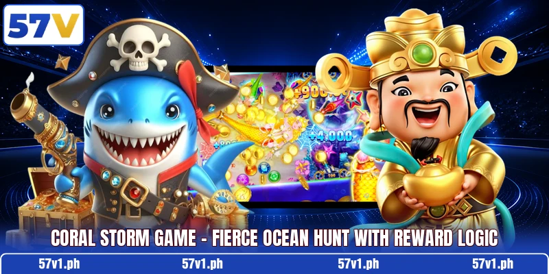 Coral Storm Game - Fierce Ocean Hunt With Reward Logic Coral Storm Game - Fierce Ocean Hunt With Reward Logic