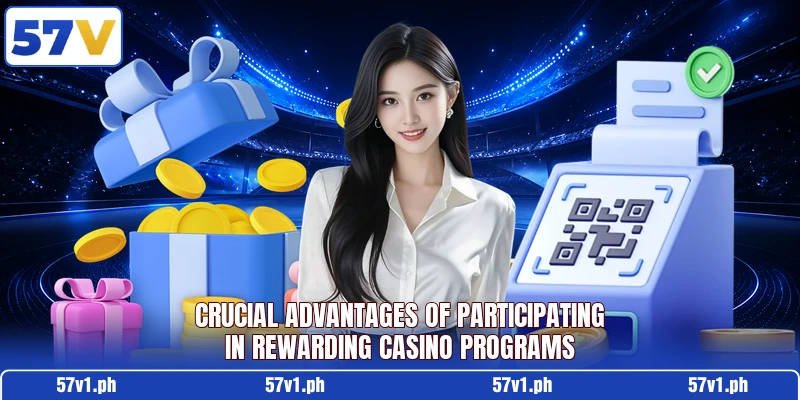 Crucial advantages of participating in rewarding casino programs Crucial advantages of participating in rewarding casino programs