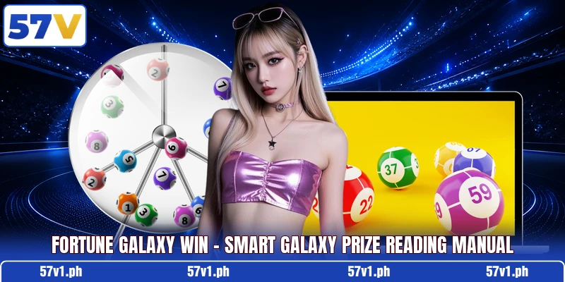 Fortune Galaxy Win - Smart Galaxy Prize Reading Manual Fortune Galaxy Win - Smart Galaxy Prize Reading Manual