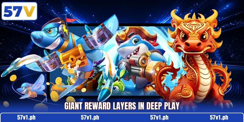 Giant Reward Layers In Deep Play Giant Reward Layers In Deep Play