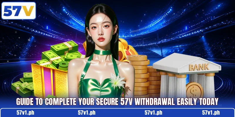 Guide to complete your secure 57v withdrawal easily today Guide to complete your secure 57v withdrawal easily today