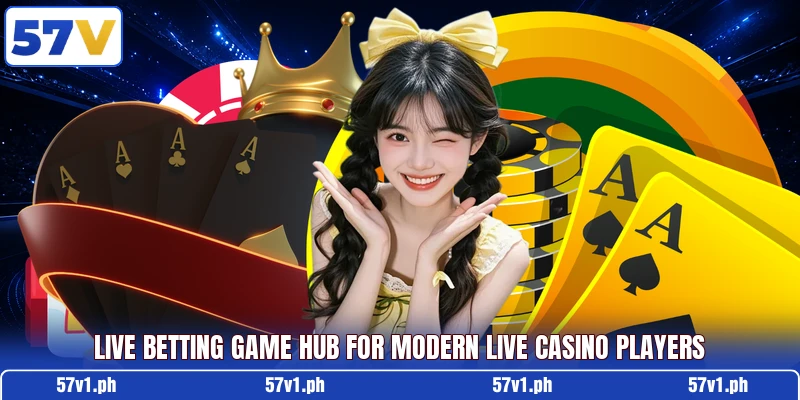 Live Betting Game Hub For Modern Live Casino Players Live Betting Game Hub For Modern Live Casino Players