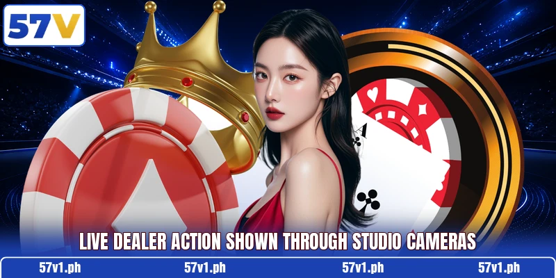 Live dealer action shown through studio cameras Live dealer action shown through studio cameras