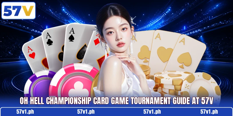 Oh Hell Championship Card Game Tournament Guide At 57v Oh Hell Championship Card Game Tournament Guide At 57v