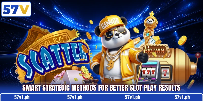 Smart strategic methods for better slot play results Smart strategic methods for better slot play results