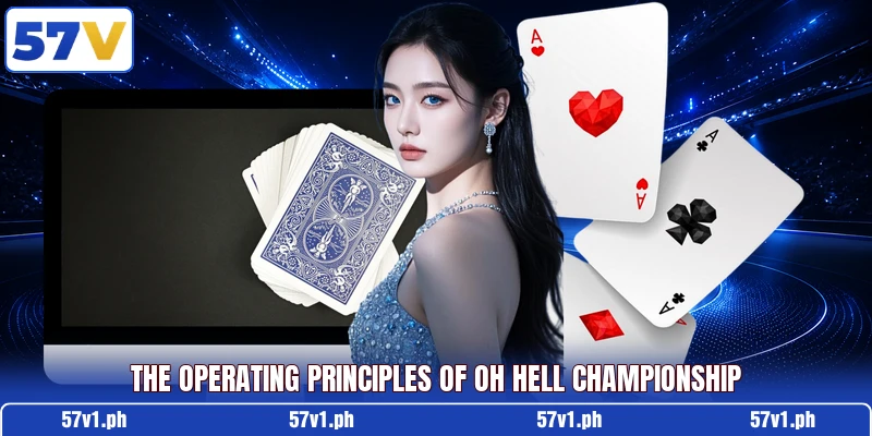 The operating principles of Oh Hell Championship The operating principles of Oh Hell Championship