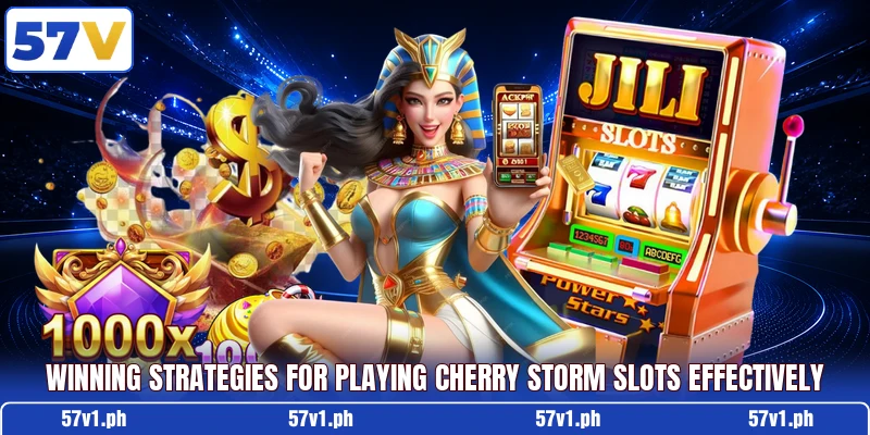 Winning strategies for playing Cherry Storm Slots effectively Winning strategies for playing Cherry Storm Slots effectively